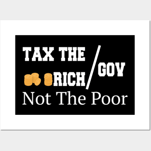 Tax The Rich Not The Poor, Equality Gift Idea, Poor People, Rich People Posters and Art